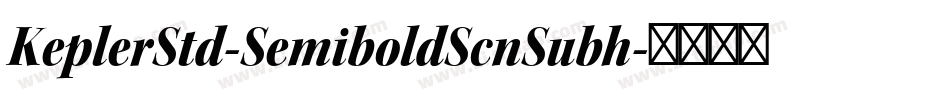 KeplerStd-SemiboldScnSubh字体转换