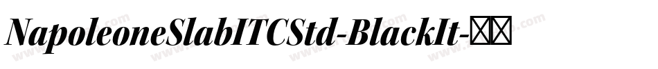 NapoleoneSlabITCStd-BlackIt字体转换