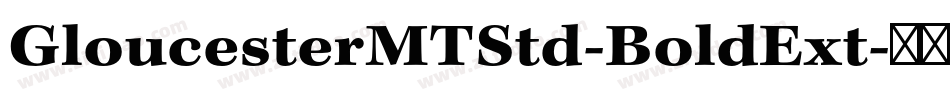 GloucesterMTStd-BoldExt字体转换
