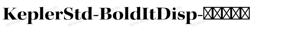 KeplerStd-BoldItDisp字体转换