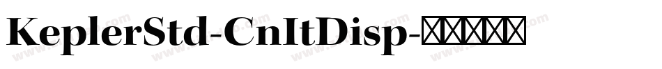 KeplerStd-CnItDisp字体转换