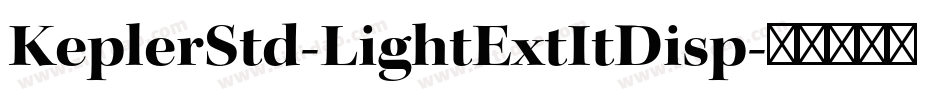 KeplerStd-LightExtItDisp字体转换