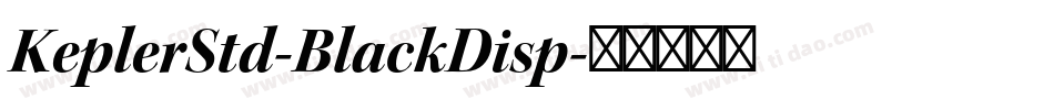 KeplerStd-BlackDisp字体转换