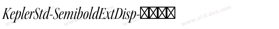 KeplerStd-SemiboldExtDisp字体转换