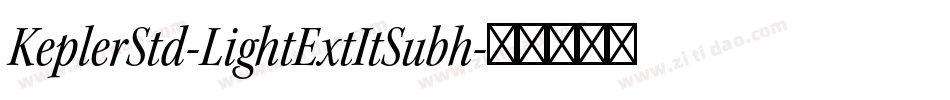 KeplerStd-LightExtItSubh字体转换