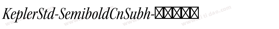 KeplerStd-SemiboldCnSubh字体转换