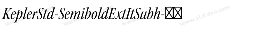 KeplerStd-SemiboldExtItSubh字体转换