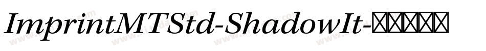 ImprintMTStd-ShadowIt字体转换