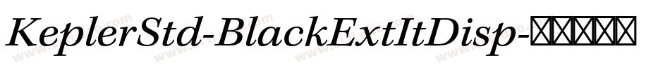KeplerStd-BlackExtItDisp字体转换