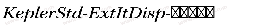 KeplerStd-ExtItDisp字体转换