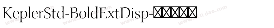 KeplerStd-BoldExtDisp字体转换