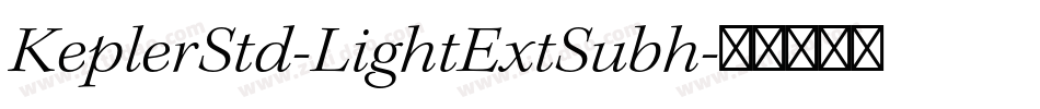 KeplerStd-LightExtSubh字体转换