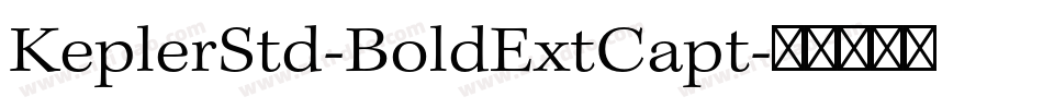 KeplerStd-BoldExtCapt字体转换