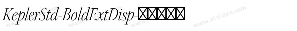 KeplerStd-BoldExtDisp字体转换