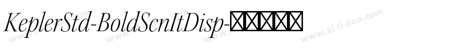 KeplerStd-BoldScnItDisp字体转换
