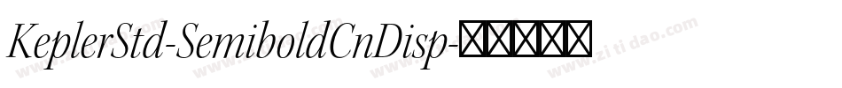 KeplerStd-SemiboldCnDisp字体转换