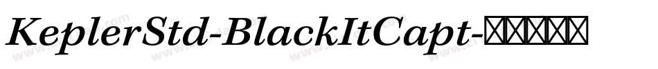 KeplerStd-BlackItCapt字体转换