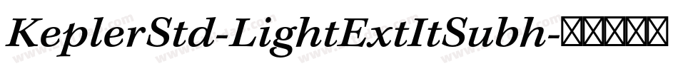 KeplerStd-LightExtItSubh字体转换