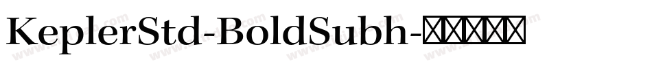 KeplerStd-BoldSubh字体转换