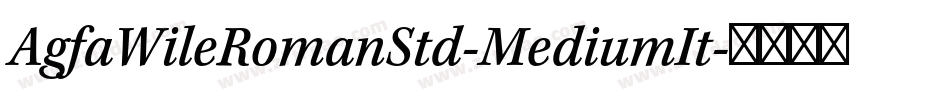AgfaWileRomanStd-MediumIt字体转换