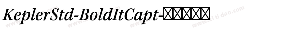 KeplerStd-BoldItCapt字体转换