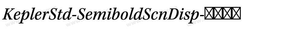 KeplerStd-SemiboldScnDisp字体转换