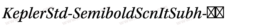 KeplerStd-SemiboldScnItSubh字体转换