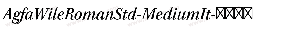 AgfaWileRomanStd-MediumIt字体转换