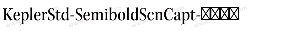KeplerStd-SemiboldScnCapt字体转换