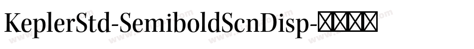 KeplerStd-SemiboldScnDisp字体转换