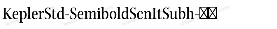 KeplerStd-SemiboldScnItSubh字体转换
