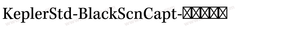 KeplerStd-BlackScnCapt字体转换