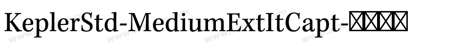 KeplerStd-MediumExtItCapt字体转换