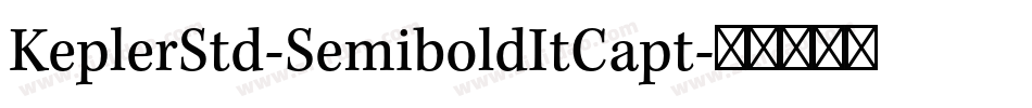 KeplerStd-SemiboldItCapt字体转换
