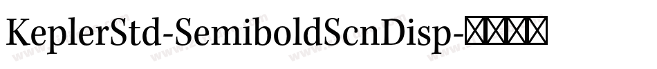 KeplerStd-SemiboldScnDisp字体转换