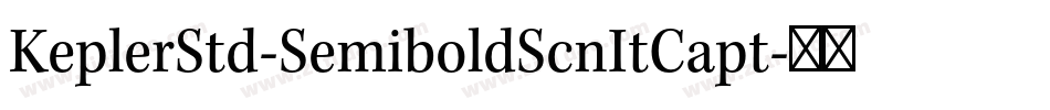 KeplerStd-SemiboldScnItCapt字体转换
