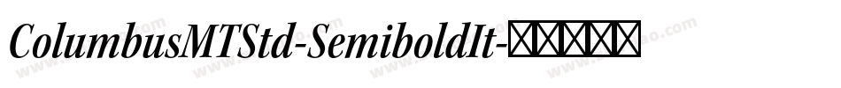 ColumbusMTStd-SemiboldIt字体转换