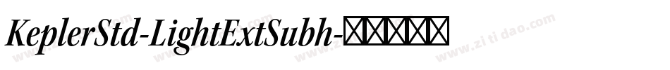 KeplerStd-LightExtSubh字体转换
