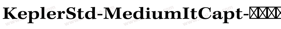 KeplerStd-MediumItCapt字体转换
