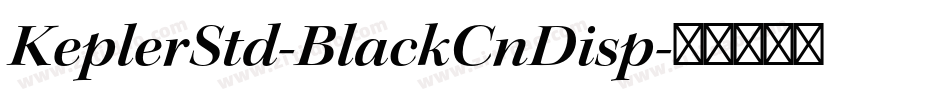 KeplerStd-BlackCnDisp字体转换
