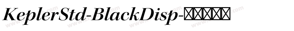 KeplerStd-BlackDisp字体转换