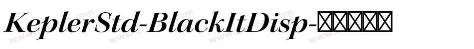 KeplerStd-BlackItDisp字体转换