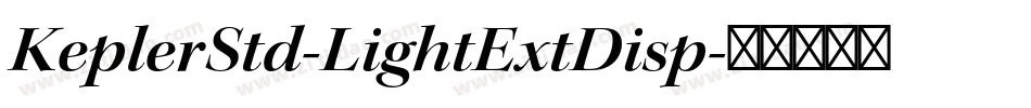 KeplerStd-LightExtDisp字体转换