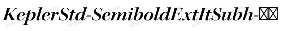 KeplerStd-SemiboldExtItSubh字体转换