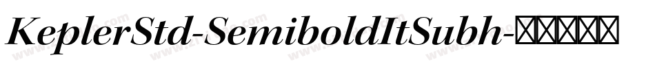 KeplerStd-SemiboldItSubh字体转换