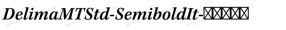 DelimaMTStd-SemiboldIt字体转换