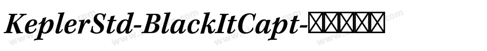 KeplerStd-BlackItCapt字体转换
