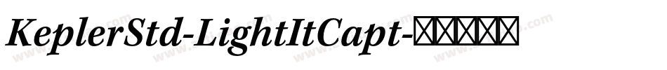 KeplerStd-LightItCapt字体转换
