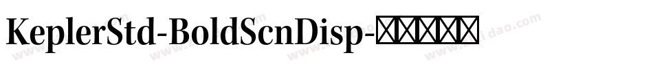 KeplerStd-BoldScnDisp字体转换
