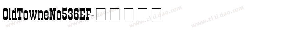 OldTowneNo536EF字体转换